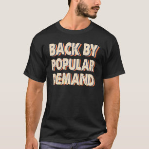 Zurück nach der allgemeinen Nachfrage zurück nach  T-Shirt