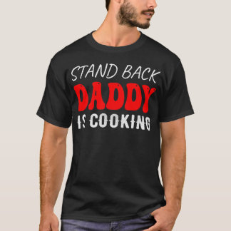 Zurück Papa kocht, lustig T-Shirt