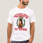 Zurück Richard von der Dritten nach York T-Shirt (Vorderseite)