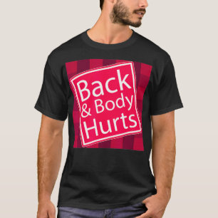 Zurück und Körper schmerzt lustiges Zitat Yoga Gym T-Shirt