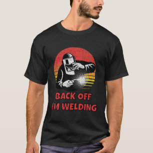 Zurück weg schweife ich lustige Welder Designs T-Shirt