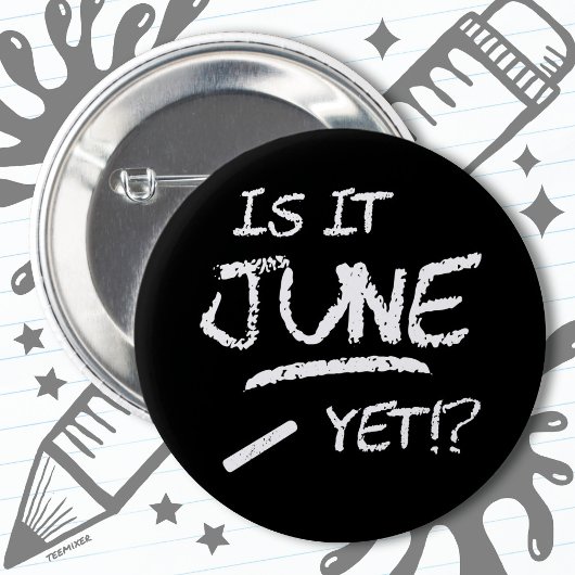 Zurück zu Abschluss Funny ist es Juni noch bis zur Button