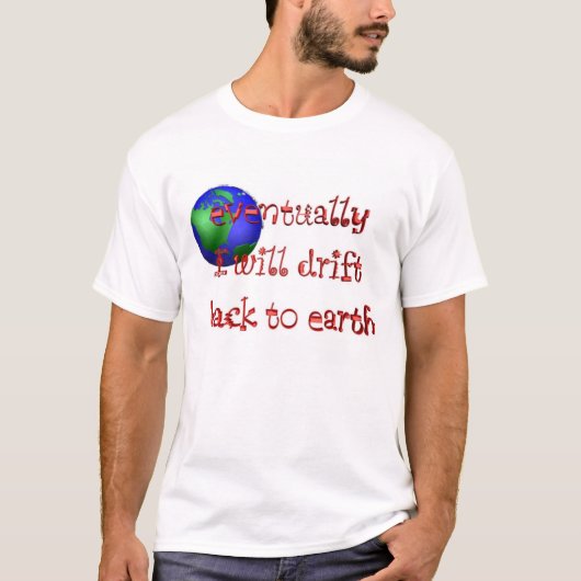 "Zurück zu Erde " T-Shirt (Vorderseite)