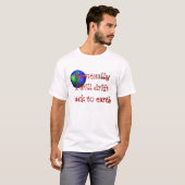 "Zurück zu Erde " T-Shirt (Vorne ganz)
