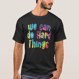 Zurück zu Schulgeschenken können wir harte Dinge t T-Shirt