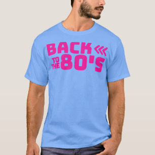 Zurück zum 80er 1 T-Shirt