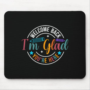 Zurück zum Lehrer Willkommen zurück, ich bin froh, Mousepad