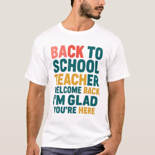 Zurück zum Lehrer Willkommen zurück, ich bin froh, T-Shirt