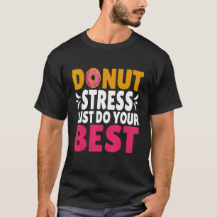Zurück zum Schuldesign: Stress nicht nur, dass du T-Shirt