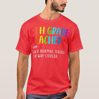 Zurück zur Schule 6. Klasse Lehrer Definition 6. T-Shirt