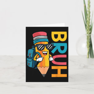 Zurück zur Schule Bruh Pencil Funny Jungs ersten T Karte