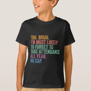Zurück zur Schule Bruh Vergessen Sie die Teilnahme T-Shirt