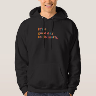 Zurück zur Schule Es ist ein guter Tag, um Mathema Hoodie