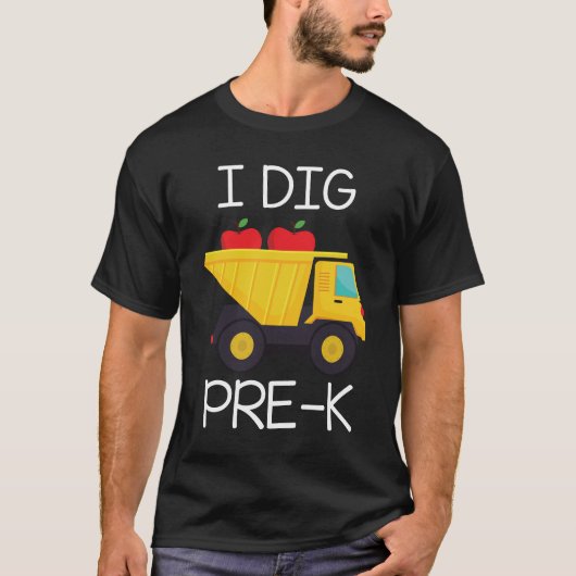 Zurück zur Schule I Dig Pre-k Dump Truck T-Shirt (Vorderseite)