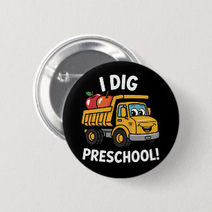 Zurück zur Schule I Dig Preschool Dump Truck Button