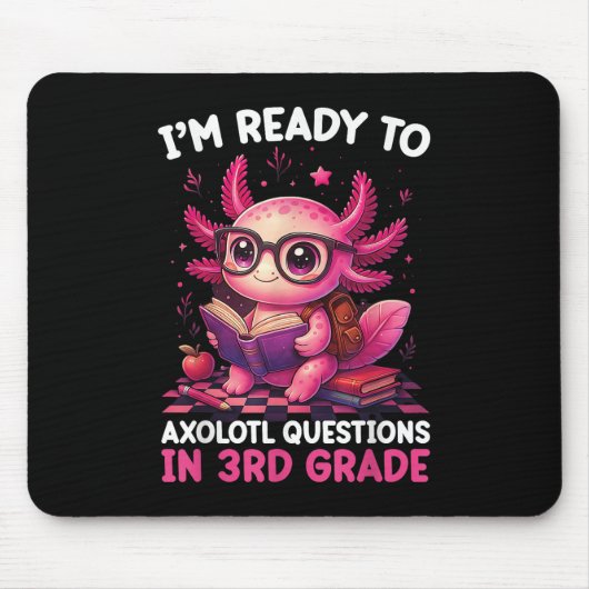 Zurück zur Schule Ich bin bereit für Axolotl Frage Mousepad (Vorne)