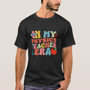 Zurück zur Schule in meiner Lehrerzeit Physiklehre T-Shirt