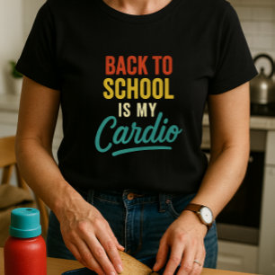 Zurück zur Schule ist meine Cardio-Eltern T-Shirt