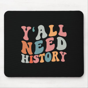 Zurück zur Schule, Leute! Brauchen Geschichtslehre Mousepad