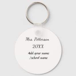 Zurück zur Schule Name der Lehrerin Jahr der Schul Schlüsselanhänger