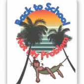 Zurück zur Schule, nicht mein Problem Aufkleber (Vorderseite)