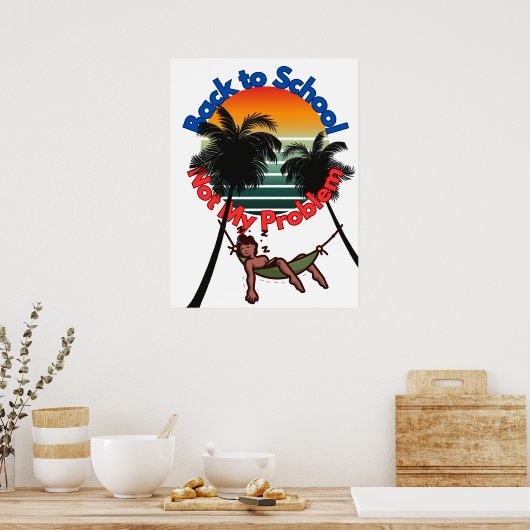 Zurück zur Schule, nicht mein Problem Poster (Küche)