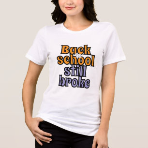 Zurück zur Schule noch Broke - Funny Uni Tri-Blend Shirt
