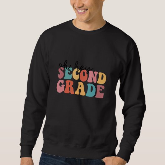 Zurück zur Schule Schüler Lehrer Oh, Hey, 2. Sweatshirt (Vorderseite)