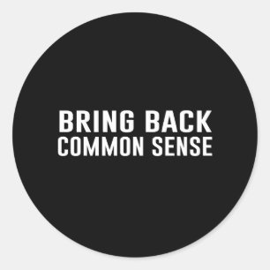 Zurückbringen des gesunden Menschenverstandes Runder Aufkleber