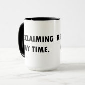 ZURÜCKFORDERN MEINER ZEIT Tasse (Vorderseite Links)