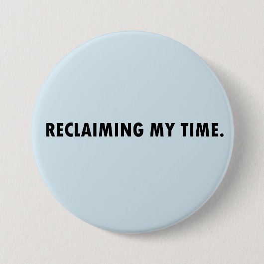 ZURÜCKFORDERN MEINES ZEIT Knopfes Button (Vorderseite)