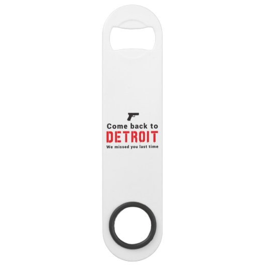 Zurückgekommen nach Detroit, verfehlten wir Sie Speedflaschenöffner (Vorderseite)
