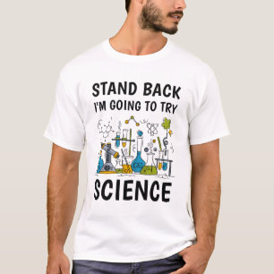 Zurückhaltung, ich versuche es mit Wissenschaft T-Shirt