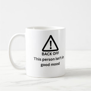 Zurücktreten, diese Person ist nicht gut gelaunt L Kaffeetasse