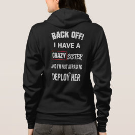 Zurücktreten, ich habe eine verrückte Schwester Wa Hoodie