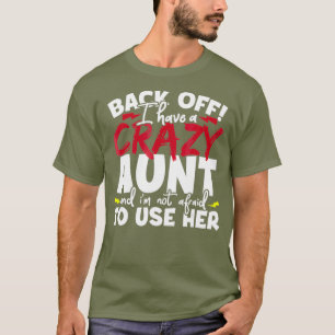 Zurücktreten, ich habe verrückte Tanten, Nichten u T-Shirt