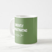 Zurzeit verzögert das Aufschieben der Grünen Tasse (Vorderseite Links)