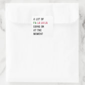 Zurzeit viel Fa La La La Quadratischer Aufkleber (Tasche)