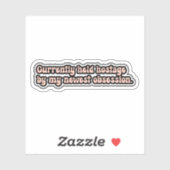 Zurzeit von meiner neuesten Besessenheit ADHD als Aufkleber (Blatt)