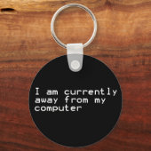 Zurzeit weg von meinem Computer Schlüsselanhänger (Vorderseite)