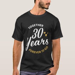 Zusammen 30 Jahre für immer zum Hochzeitsfeier T-Shirt