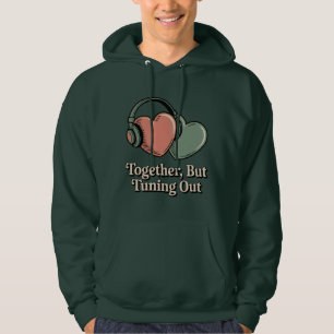 Zusammen, aber abschalten Beziehungsstimmung Hum Hoodie