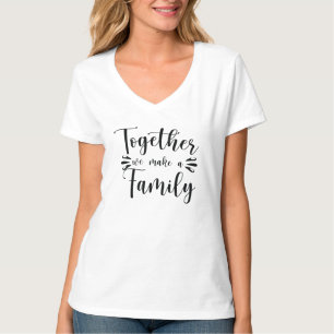 Zusammen bilden wir ein Familienquote T-Shirt