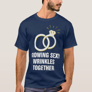 Zusammen Falten bekommen Lustiger Hochzeitshumor T-Shirt