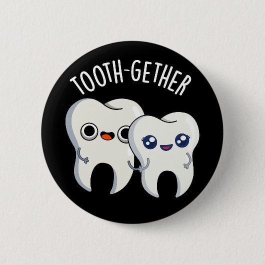 Zusammen Funny Tooth Pun Dark BG Button (Vorderseite)