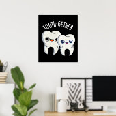 Zusammen Funny Tooth Pun Dark BG Poster (Heimbüro)