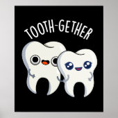 Zusammen Funny Tooth Pun Dark BG Poster (Vorne)