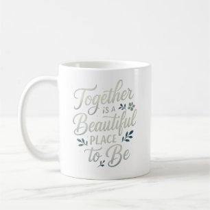 Zusammen ist ein schöner Ort für Hochzeitsfeier Kaffeetasse