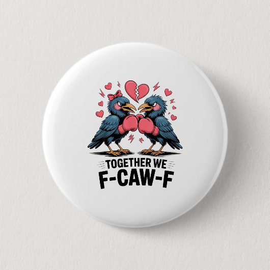 Zusammen machen wir F-caw-f lustigen Raben Meme Va Button (Vorderseite)
