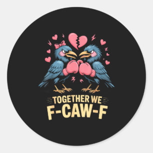 Zusammen machen wir F-caw-f Lustiger Raben-Meme-Va Runder Aufkleber